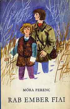 Mra Ferenc - Rab ember fiai (ill. Reich Kroly)
