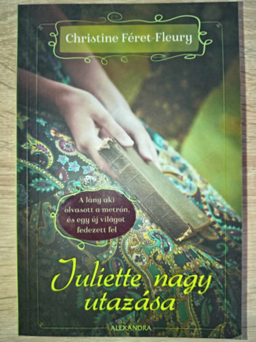Juliette nagy utazsa - A lny aki olvasott a metrn, s egy j vilgot fedezett fel