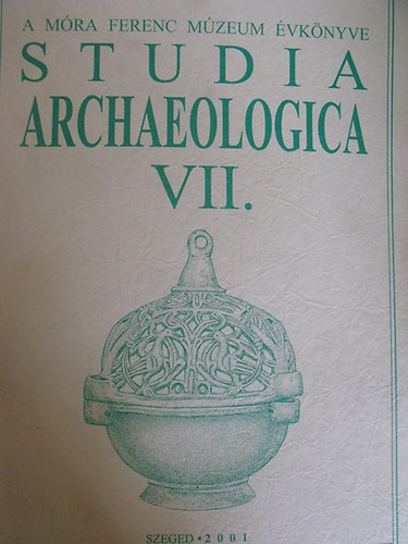 Studia archaeologica VII. - A M�ra Ferenc M�zeum �vk�nyve