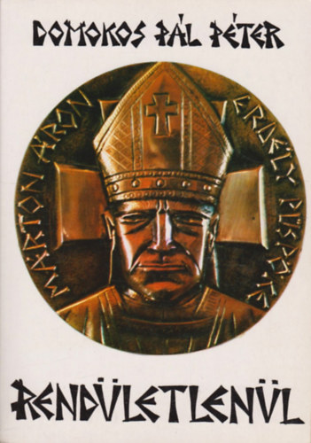 Domokos P�l P�ter - Rend�letlen�l... M�rton �ron Erd�ly p�sp�ke