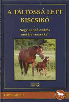Nagy Band Andrs - A tltoss lett kiscsik