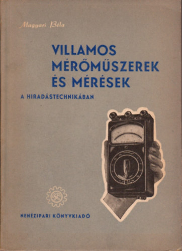 Villamos m�r�m�szerek �s m�r�sek a h�rad�stechnik�ban