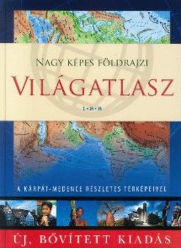 Nagy kpes fldrajzi vilgatlasz