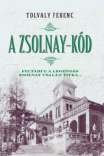 Tolvaly Ferenc - A Zsolnay-kd