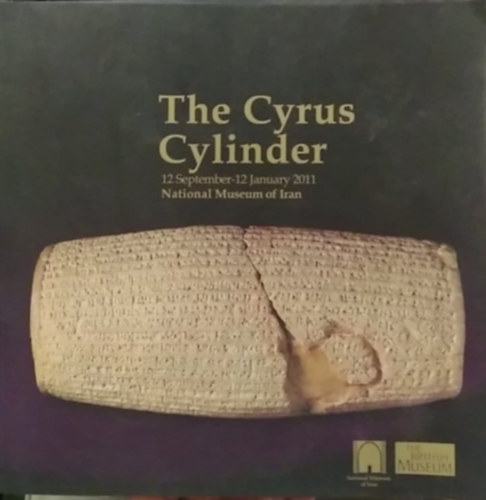 The Cyrus Cylinder - 12 September-12 January 2011 - National Museum of Iran