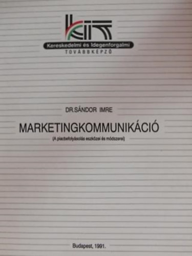 Marketingkommunikci A piacbefolysols eszkzei s mdszerei)