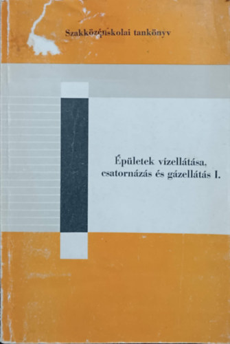 �p�letek v�zell�t�sa, csatorn�z�s �s g�zell�t�s I.