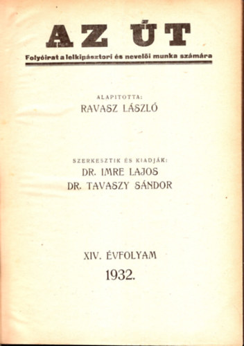 Az t- Folyirat a lelkipsztori s neveli munka szmra 1932-1935 vfolyamok  egybektve ( Hinyzik a az 1934. 8-9. sz. s az 1935. sz. 1-2. szmok.
