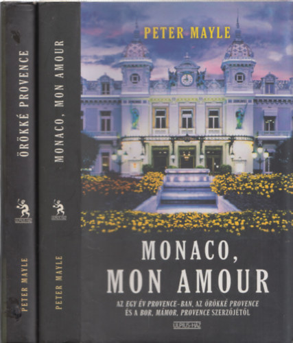 Peter Mayle - 2db Peter Mayle regny - rkk Provence + Monaco, mon amour