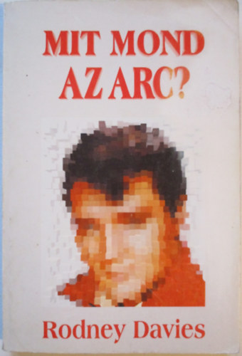Mit mond az arc? - Gyakorlati arcismeret