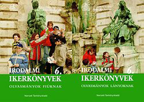 T�th Krisztina; Valaczka Andr�s - Irodalmi ikerk�nyvek 6. �vfolyam. Olvasm�nyok fi�knak, l�nyoknak