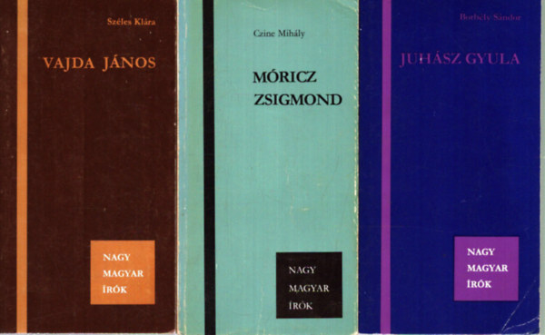 Czine Mih�ly, Borb�ly S�ndor Sz�les Kl�ra - 3 db a Nagy Magyar �r�k sorozatb�l: Vajda J�nos - M�ricz Zsigmond - Juh�sz Gyula