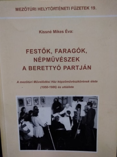 Kissn� Mikes �va - Fest�k, farag�k, n�pm�v�szek a Beretty� partj�n