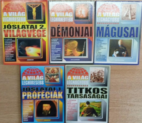 Tbb szerz - 5 db A vilg leg... sorozatbl: A vilg legnagyobb titkos trsasgai - A vilg leghresebb jslatai 1. Prfcik - A vilg leghresebb jslatai 2. Vilgvge - A vig legnagyobb mgusai - A vilg leghresebb dmonjai