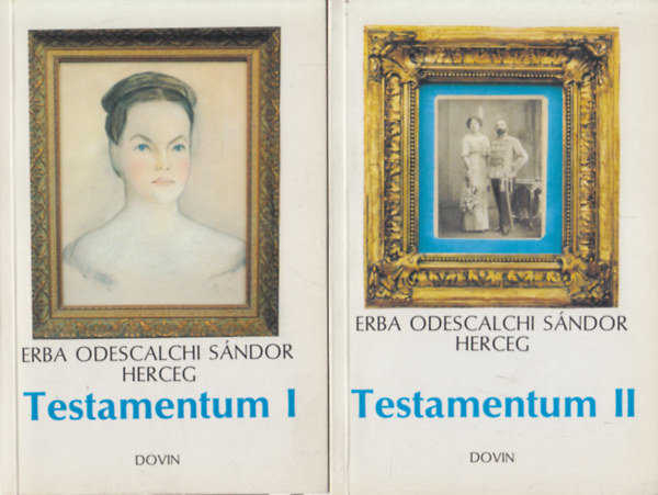 Erba Odescalchi S�ndor herceg - Testamentum - �letem reg�nye I-II.