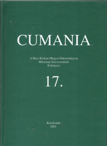 Cumania  A Bcs-Kiskun Megyei nkormnyzat  Mzeumi Szervezetnek vknyve  17.
