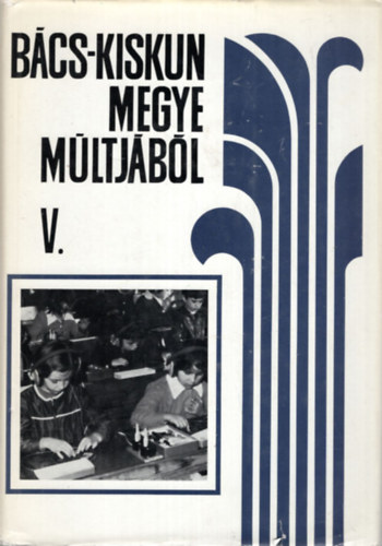Bcs-Kiskun megye mltjbl V. (Oktats-nevels)