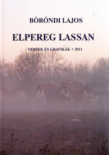 Elpereg lassan - versek s grafikk