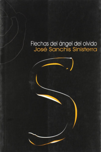 Flechas Del Angel Del Olvido (Jose Sanchis Sinisterra)