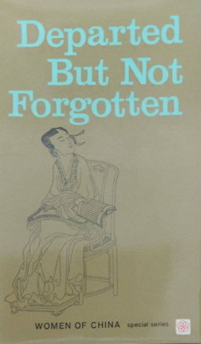 Departed But Not Forgotten (Ni trtnelmi szemlyek Knban - angol nyelv)
