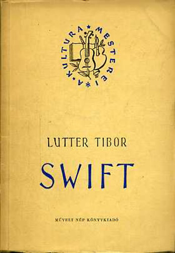 Lutter Tibor - Swift (A kultra mesterei)