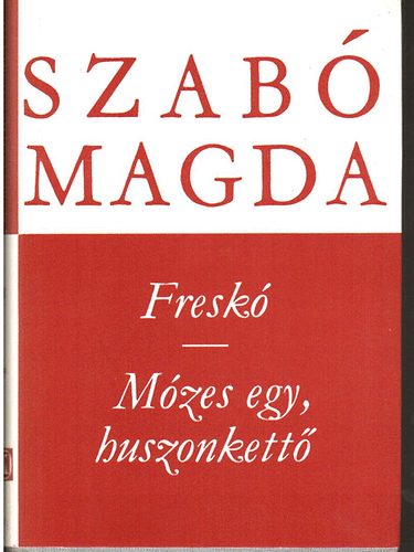 Fresk - Mzes egy, huszonkett   (Szab Magda mvei)