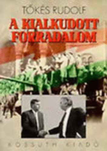 A kialkudott forradalom- Gazdasgi reform, trsadalmi talakuls s politikai hatalomutdls 1957-1990.