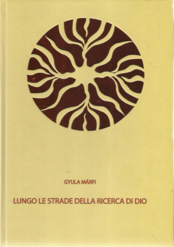 Lungo le Strade Della Ricerca di (A Della Ricerca di Dio partja - olasz nyelv)