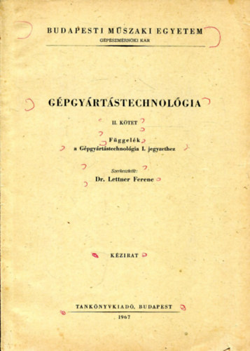 Gpgyrtstechnolgia II. ktet (Fggelk a Gpgyrtstechnolgia I. jegyzethez) (kzirat)