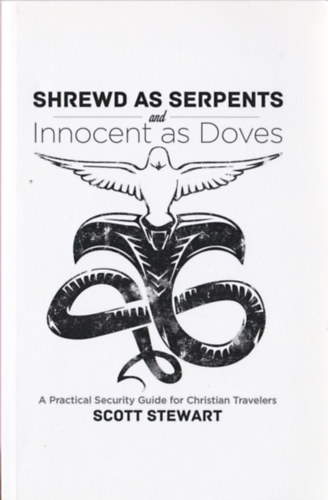 Scott Stewart - Shrewd as Serpents and Innocent as Doves