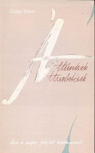 �tt�n�sek - �tt�ntet�sek (�lom a napon felejtett demokr�ci�r�l)- dedik�lt