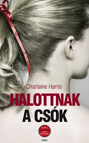 Charlaine Harris - Halottnak a csk - True Blood 6.
