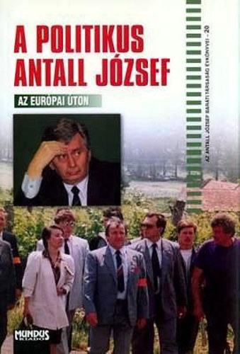 A politikus Antall Jzsef - Az eurpai ton