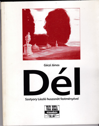 D�l - Szotyory L�szl� huszon�t festm�ny�vel