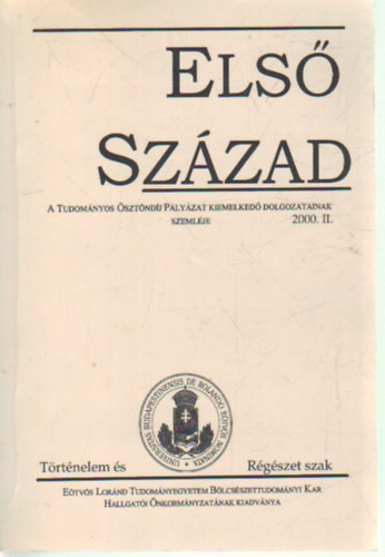 Els szzad - A Tudomnyos sztndj Plyzat kiemelked dolgozatainak szemlje 2000. II.