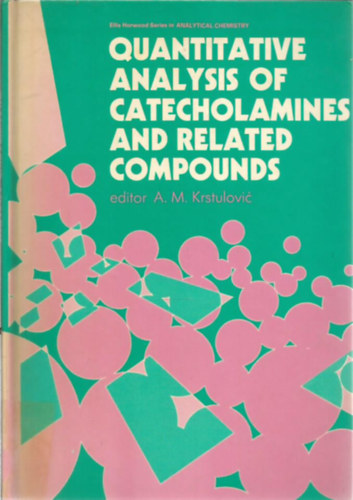 A katekolaminok s rokon vegyletek mennyisgi elemzse (Quantitative Analysis of Catecholamines and Related Compounds)