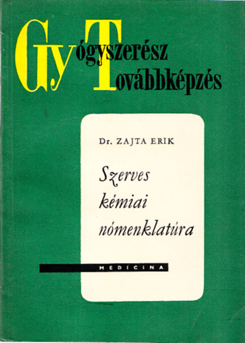 Szerves kmiai nmenklatra (Gygyszersztovbbkpzs)