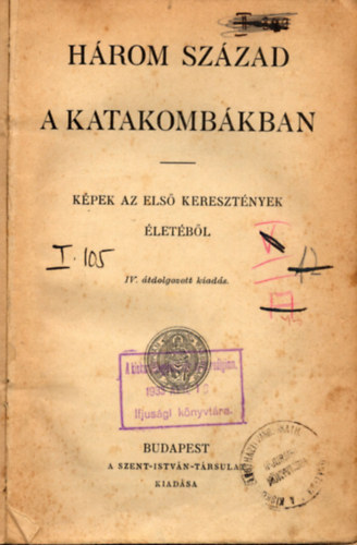 Hrom szzad a katakombkban \(kpek az els keresztnyek letbl)