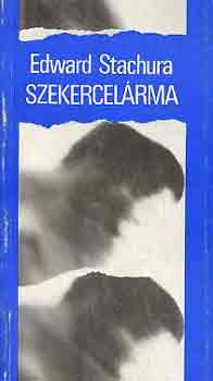Edward Stachura - Szekercel�rma