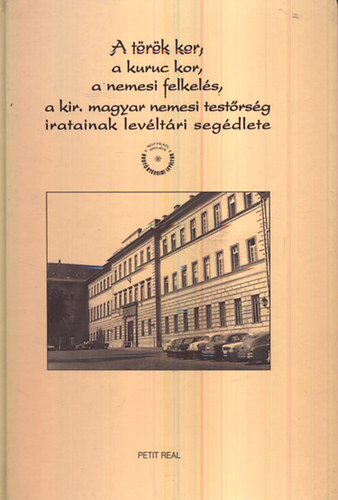 A t�r�k kor, a kuruc kor, a nemesi felkel�s, ... lev�lt�ri seg�dlete