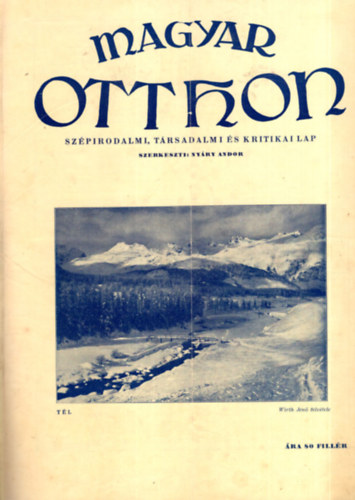 Magyar Otthon - Szpirodalmi, trsadalmi s kritikai lap 1931 janur 5-mjus 20-ig. ( IV. vfolyam 1-10. szm egybektve )