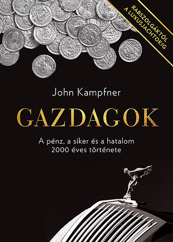 John Kampfner - Gazdagok