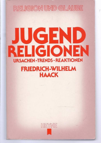 Friedrich Wilhelm Haack - Jugendreligionen: Ursachen, Trends, Reaktionen