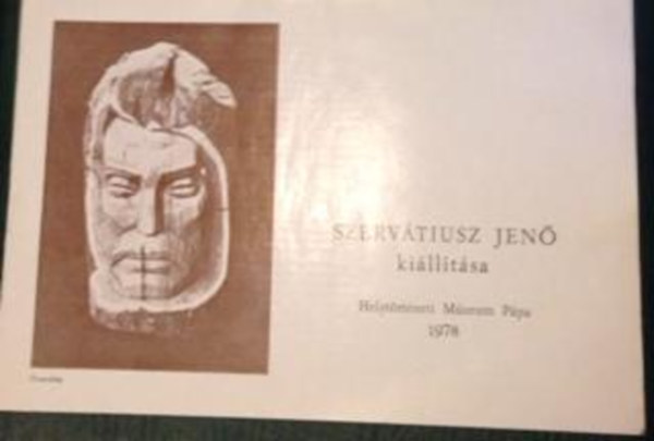 Szervtiusz Jen killtsa ( Helytrtnetei Mzeum ppa 1978)