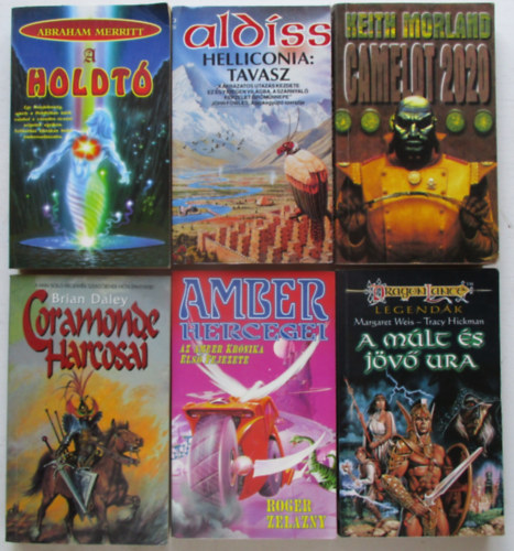6 db fantasy k�tet (A holdt�, Coramonde harcosai, A m�lt �s a j�v� ura, Amber hercegei, Camelot 2020, Helliconia tavasz)