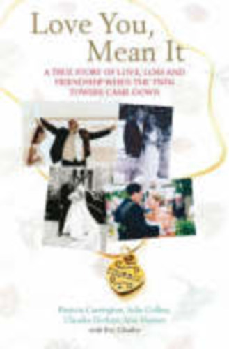 Patricia Carrington - Love You Mean It-A true story of love,loss and friendship.