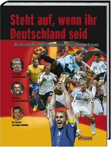 Ulrich Khne-Hellmessen - WM 2006. Steht auf, wenn ihr Deutschland seid: Die Geschichte eines weltmeisterlichen Sommertraums