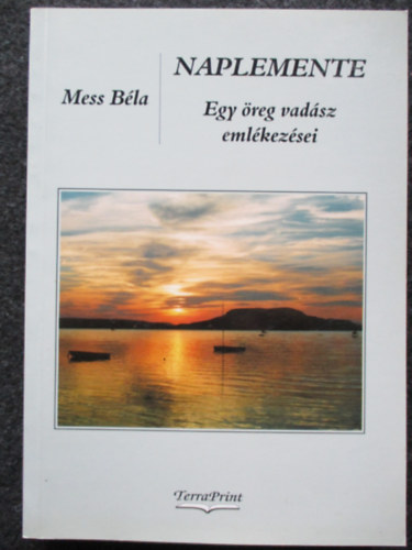 Mess Bla - Naplemente - Egy reg vadsz emlkezsei