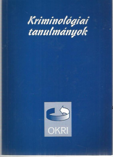 Dr. Irk Ferenc  (szerk.) - Kriminolgiai Tanulmnyok 37.