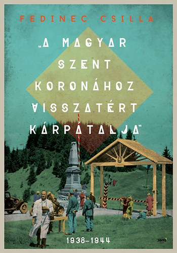 A Magyar Szent Koronhoz visszatrt Krptalja - 1938-1944